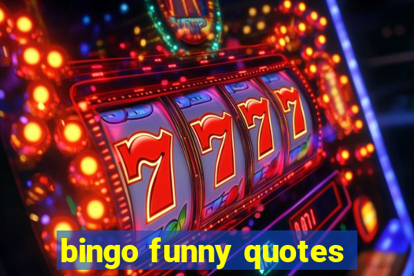 bingo funny quotes